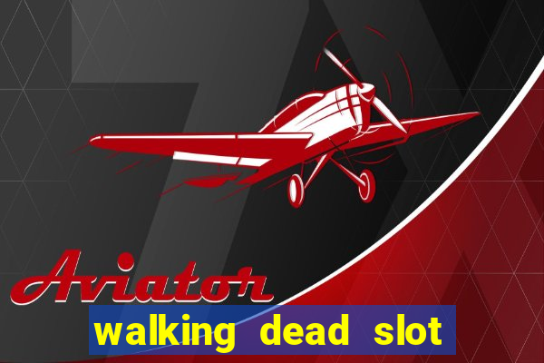 walking dead slot machine online