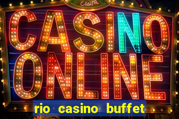 rio casino buffet las vegas nv