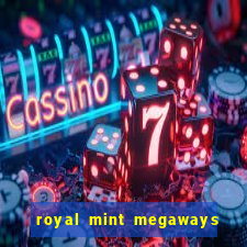 royal mint megaways slot free play