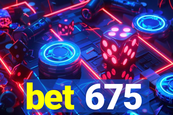 bet 675