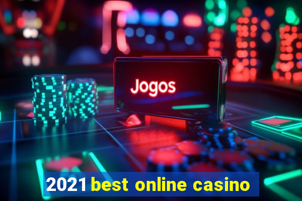 2021 best online casino