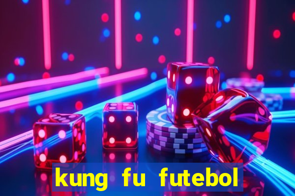 kung fu futebol clube download