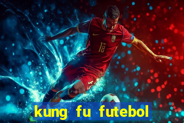 kung fu futebol clube download