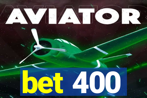 bet 400