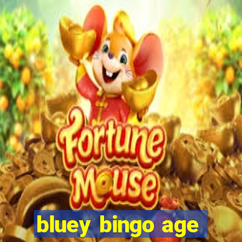 bluey bingo age