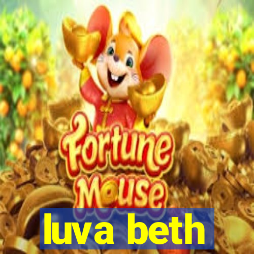 luva beth