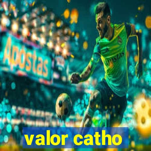 valor catho