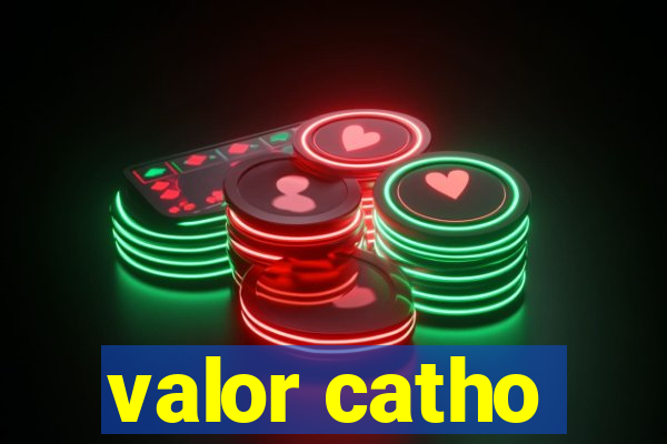 valor catho