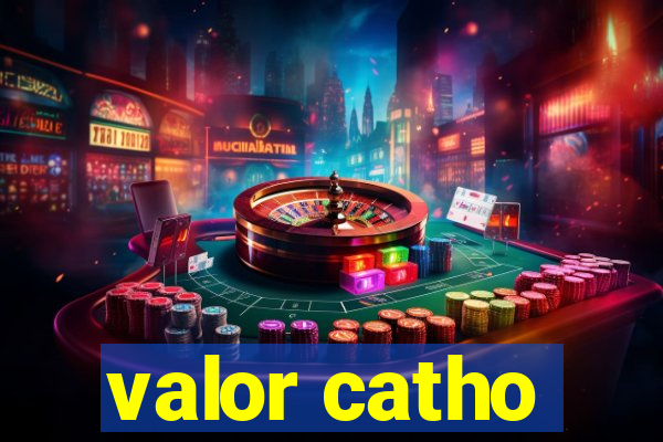 valor catho