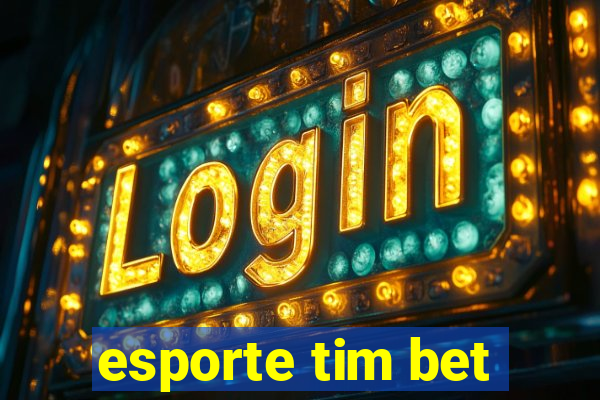 esporte tim bet