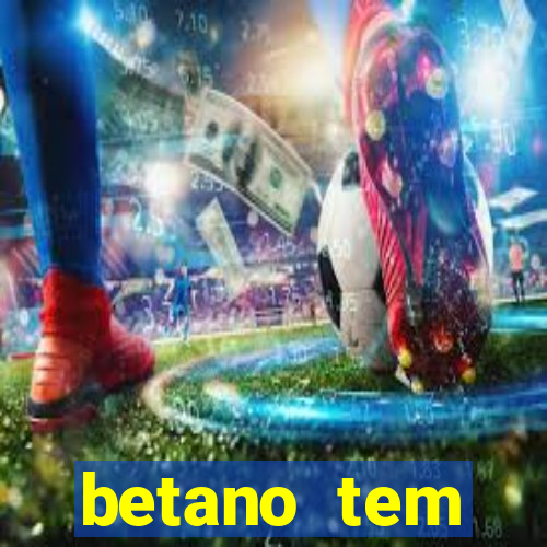 betano tem pagamento antecipado