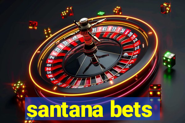 santana bets