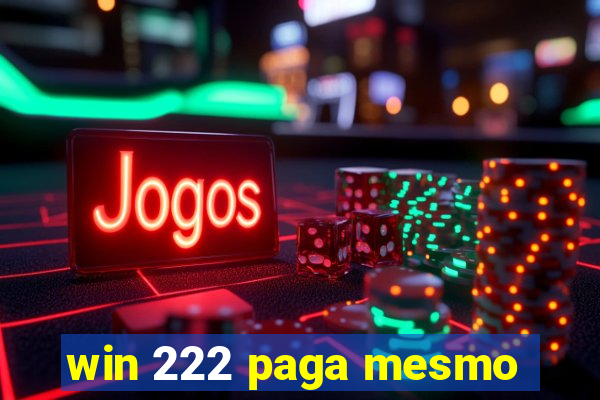 win 222 paga mesmo