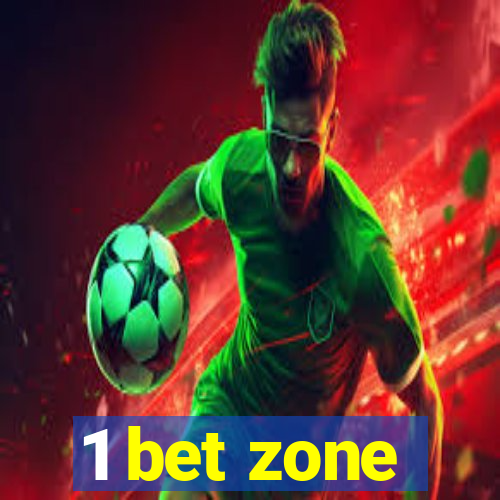 1 bet zone