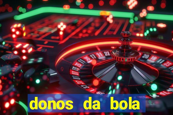 donos da bola aposta online