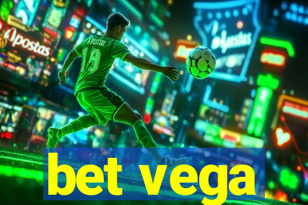 bet vega