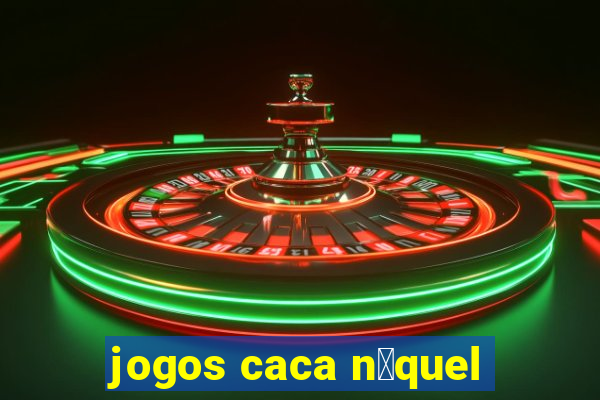 jogos caca n铆quel