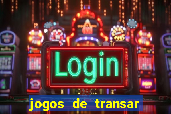 jogos de transar de verdade