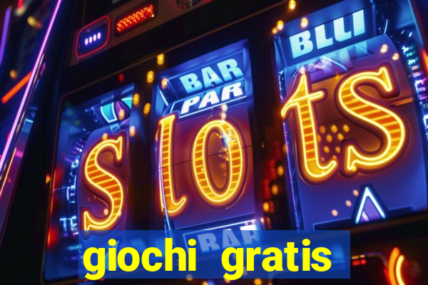 giochi gratis online slot machine