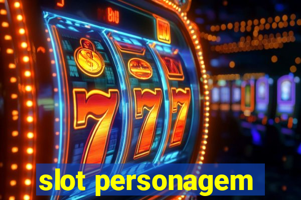 slot personagem