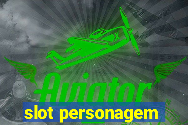 slot personagem