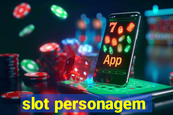 slot personagem