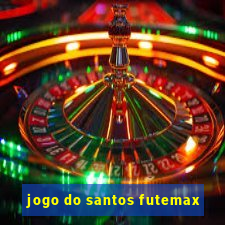 jogo do santos futemax