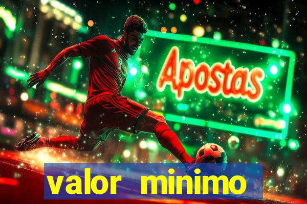 valor minimo estrela bet