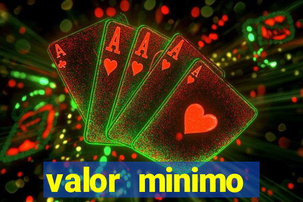 valor minimo estrela bet