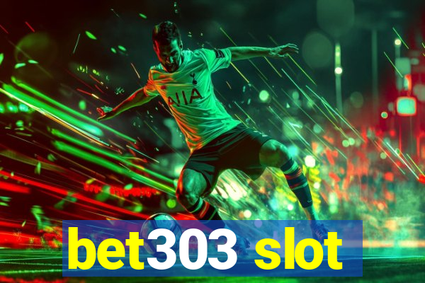 bet303 slot