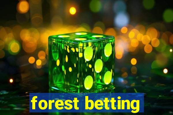 forest betting