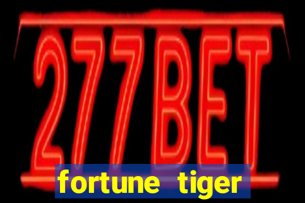 fortune tiger cartao de credito