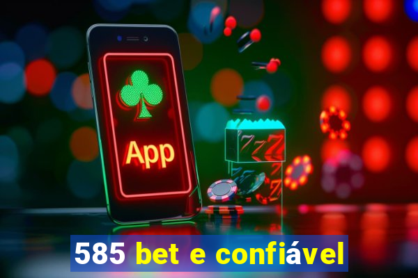 585 bet e confiável