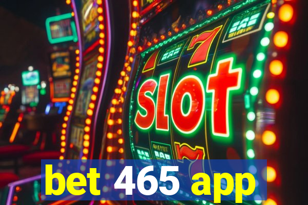 bet 465 app