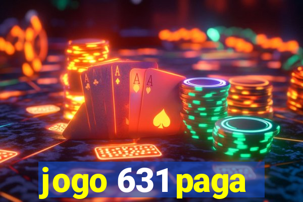 jogo 631 paga