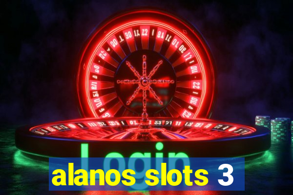 alanos slots 3