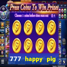 777 happy pig slots casino