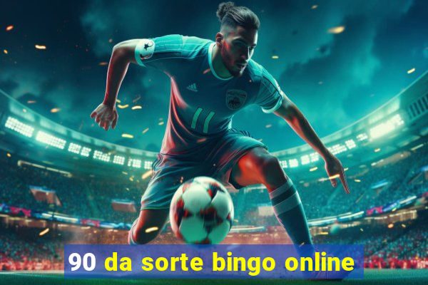 90 da sorte bingo online