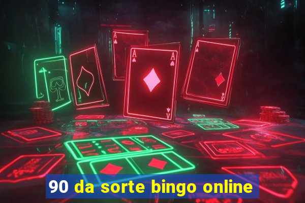 90 da sorte bingo online