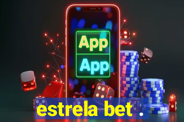 estrela bet .