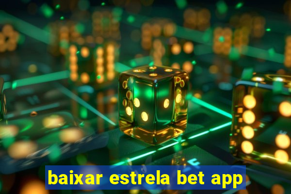 baixar estrela bet app