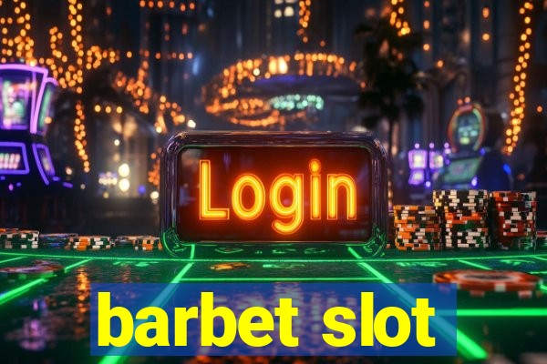 barbet slot