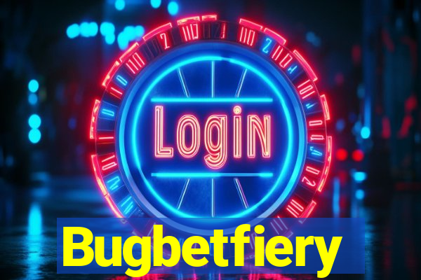 Bugbetfiery