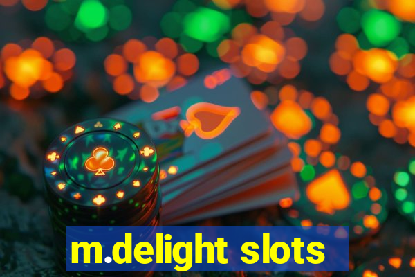 m.delight slots