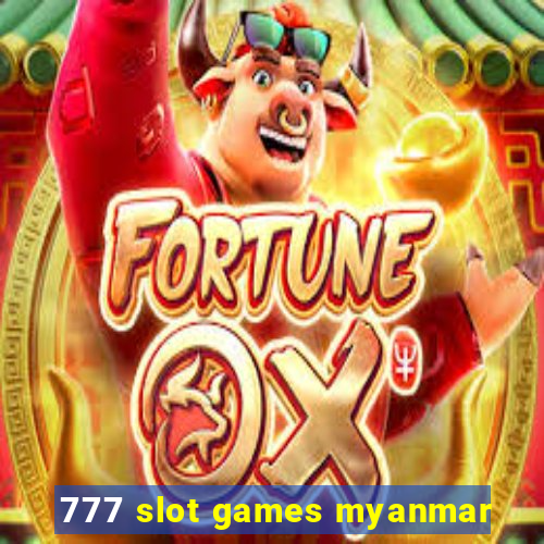 777 slot games myanmar