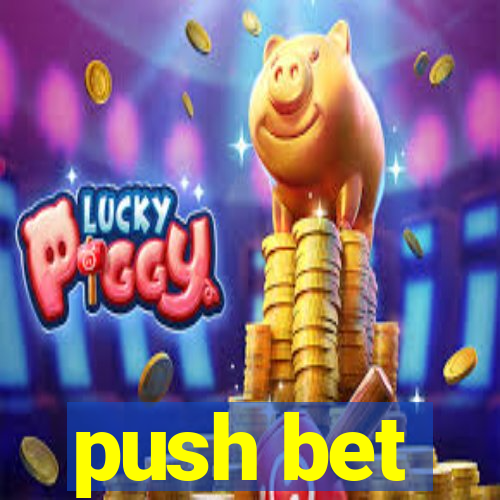 push bet