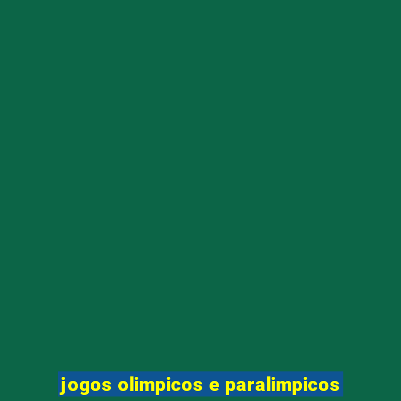 jogos olimpicos e paralimpicos