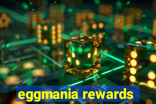 eggmania rewards