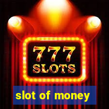 slot of money