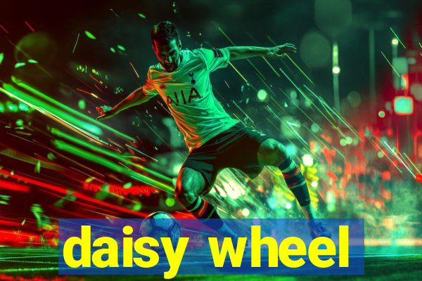 daisy wheel